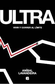 ULTRA. VIVIR Y CORRER AL LIMITE