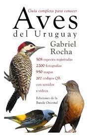 AVES DEL URUGUAY. GUIA COMPLETA PARA CONOCER