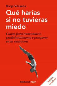 Qué harías si no tuvieras miedo
