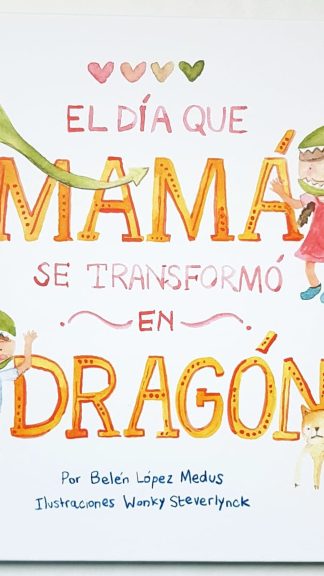 El día que Mamá se transformó en Dragón