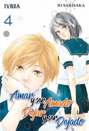 Manga- Amar y ser amado, dejar y ser dejado N°4-Io Sakisaka-Ivrea