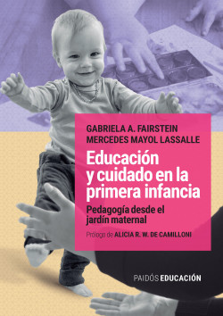 Educación y cuidado en la primera infancia- Gabriela A. Fairstein | Mercedes Mayol Lassalle