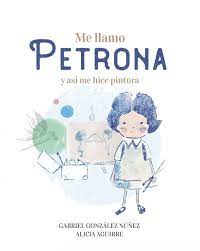 Me llamo Petrona y así me hice pintora