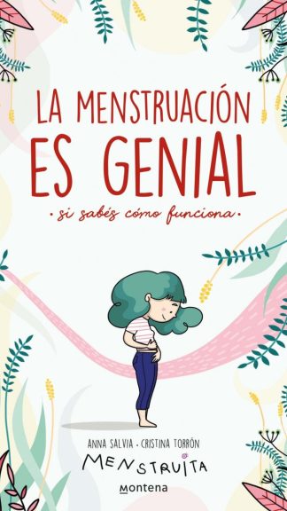 La menstruación es genial (si sabés como funciona).