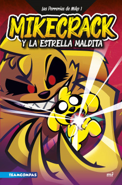 Los compas- Las Perrerías de Mike 1. Mikecrack y la Estrella Maldita