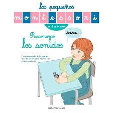 Los Pequeños Montessori- Reconozco los sonidos de 3 a 6 años - OSO LIBROS