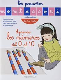 Los Pequeños Montessori- Matemáticas de 3 a 5 años- Aprendo los números del 0 al 10