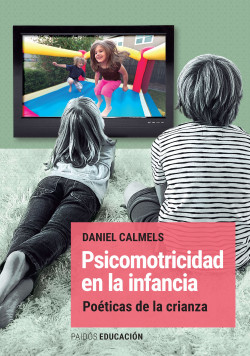 Psicomotricidad en la infancia- Daniel Calméls