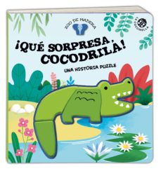 ¡QUÉ SORPRESA, COCODRILA! UNA HISTORIA PUZZLE