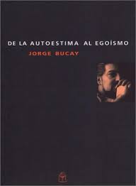 De la autoestima al egoísmo-Jorge Bucay