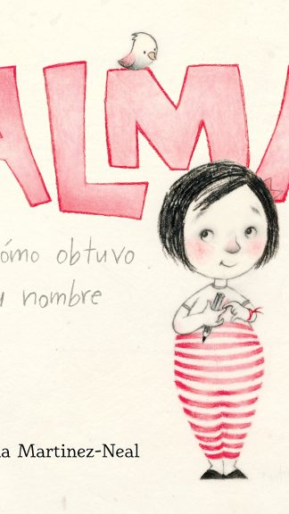 Alma y cómo obtuvo su nombre- Juanna Martinez-Neal