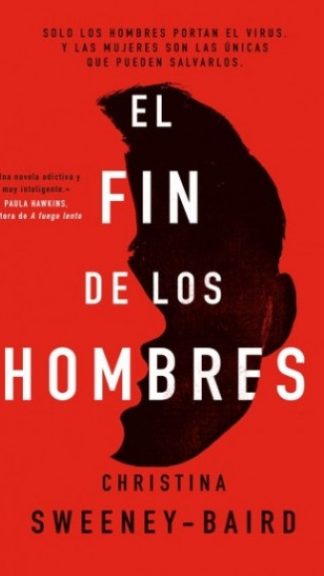 El fin de los hombres- Christina Sweeney-Baird