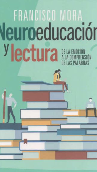 Neuroeducación y lectura- De la emoción a la comprensión de las palabras