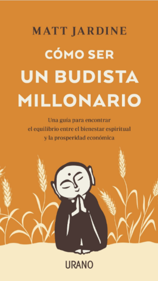 Como ser un budista millonario- Matt Jardine