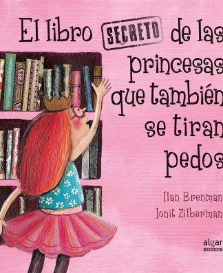 El libro secreto de las princesas que también se tiran pedos