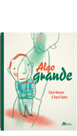 Algo grande- Sylvie Neeman- Amanuta