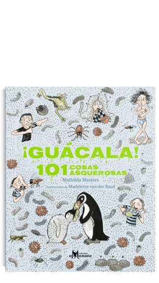 ¡Guácala! 101 cosas asquerosas- Mathilda Masters- Amanuta