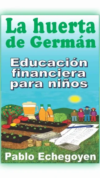 La huerta de Germán- Educación financiera para niños