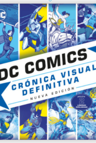 DC Comics crónica visual definitiva- Nueva edición