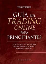 Guía del trading online para principiantes- Toni Turner