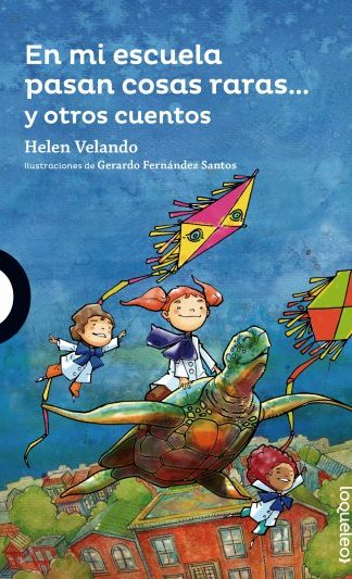 En mi escuela pasan cosas raras...y otros cuentos