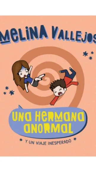 Una hermana anormal- Y un viaje inesperado- Melina Vallejos