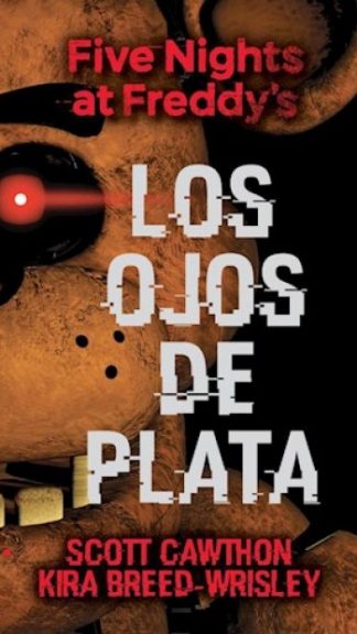 Five Nights at Freddy's - Los ojos de plata