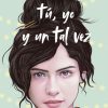Tú, yo y un tal vez