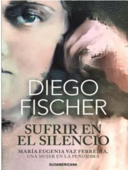 Sufrir en el silencio María Eugenia Vaz Ferreira, una mujer en la penumbra