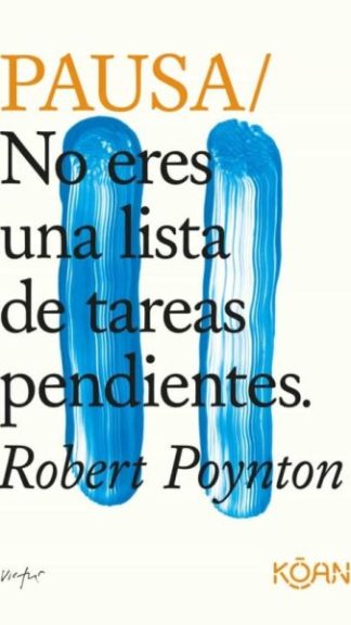 Pausa no eres una lista de tareas pendientes-