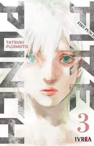 Manga- FIRE PUNCH N°3- Tatsuki Fujimoto- Ivrea