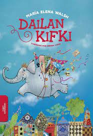 Dailan Kifki- María Elena Walsh