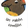 Un ratón comilón