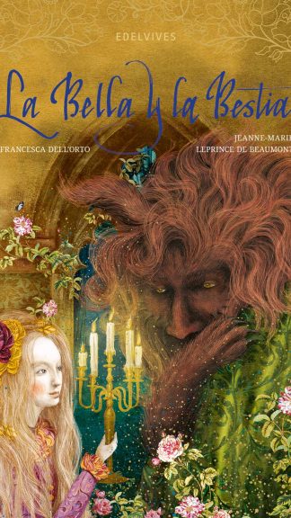 La Bella y la Bestia- Jeanne Marie Leprince de Beaumont, Francesca dell´Orto
