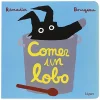 Comer un Lobo- Cedric Ramadier