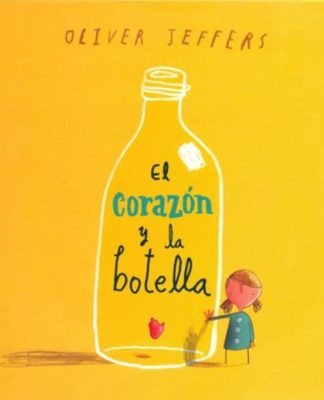 El corazón y la botella- Oliver Jeffers