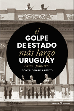 El golpe de estado más largo, Uruguay febrero-junio1973