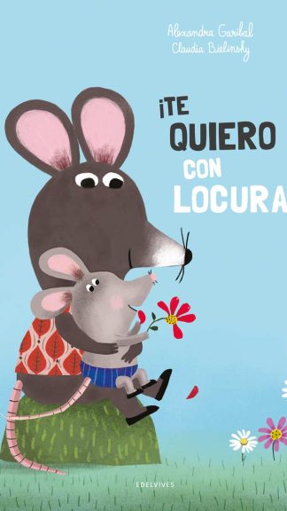 ¡Te quiero con locura!- Alexandra Garibal