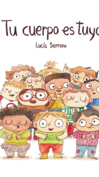Tu cuerpo es tuyo- Lucía Serrano