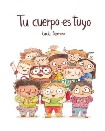 Tu cuerpo es tuyo- Lucía Serrano