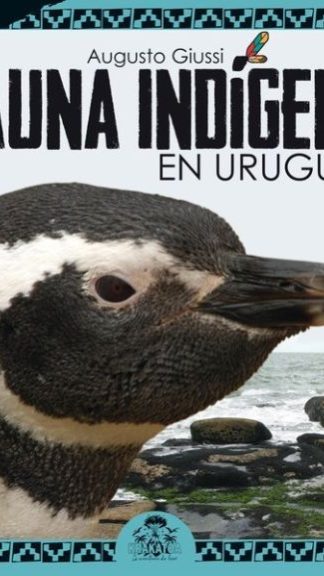 Fauna indigena en Uruguay- Augusto Giussi