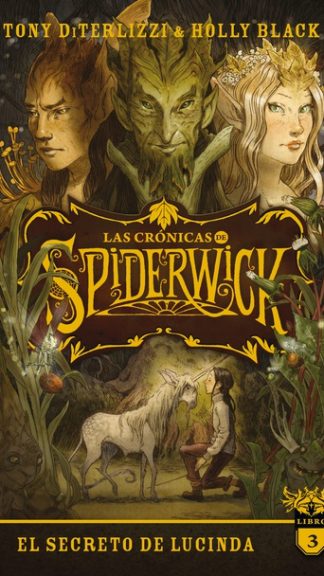 Las crónicas de Spiderwick Vol. 3- El secreto de Lucinda- Tony Diterlizzi, Holly Black