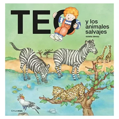TEO- y los animales salvajes- Violeta Denou
