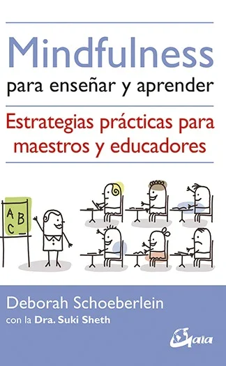 Mindfulness para enseñar y aprender- Deborah Schoeberlein