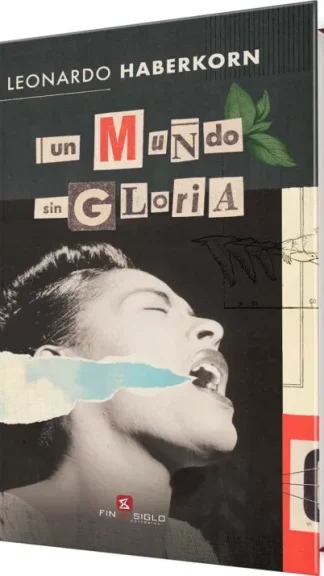 Un mundo sin Gloria – Leonardo Haberkorn