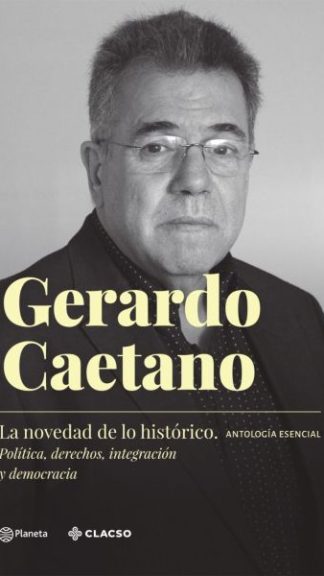 La novedad de lo histórico- Gerardo Caetano