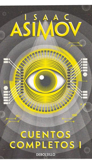 Cuentos completos I - Isaac Asimov