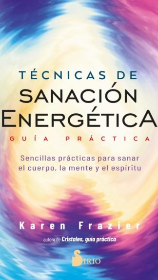 Técnicas de sanación energética - Guía práctica