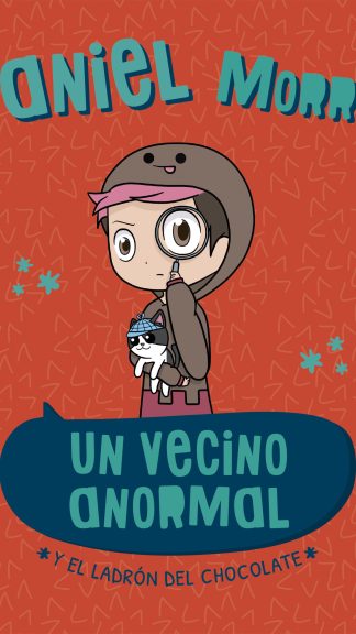 Un vecino anormal: y el ladrón del chocolate