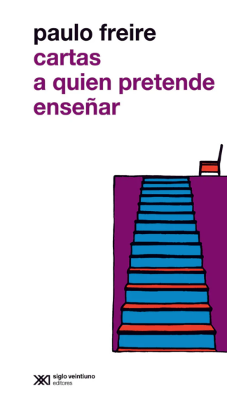 Cartas a quien pretende enseñar